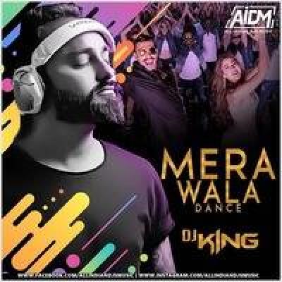 Mera Wala Dance Remix Mp3 Song - Dj King